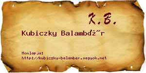 Kubiczky Balambér névjegykártya